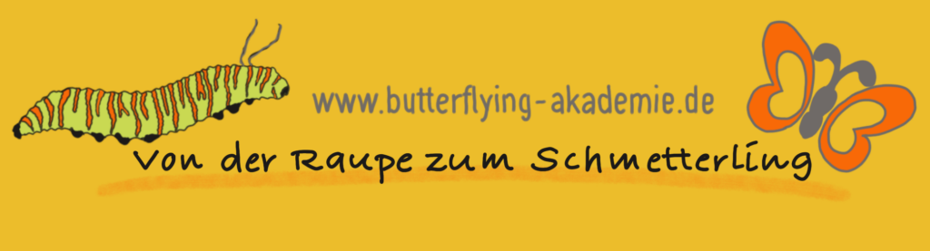 Deine Reiseleitung 1 Von der Raupe zum Schmetterling mit deiner Reiseleitung